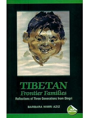 Tibetan Frontier Families- Reflections of Three Generations from Ding