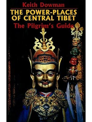 The Power-Places of Central Tibet- The Pilgrim's Guide