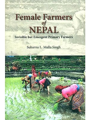 Female Farmers of Nepal- Invisible but Emergent Primary Farmers