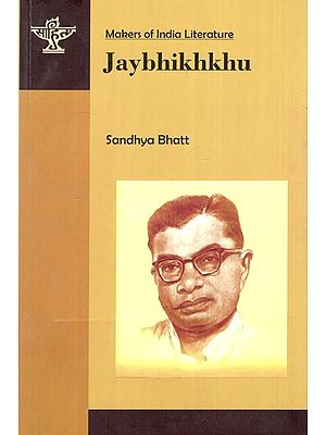 Jay Bhikhkhu- Makers of Indian Literature