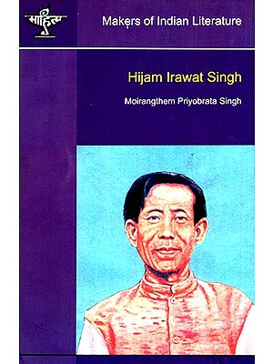 Hijam Irawat Singh- Makers of Indian Literature