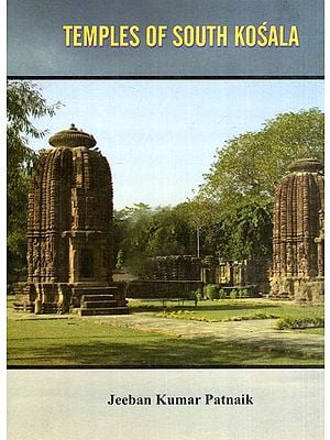 Temples of South Kosala (6th Century A.D. - 11th Century A.D.) A Case Study of Stellate Temples)