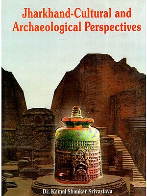 Jharkhand- Cultural and Archaeological Perspectives