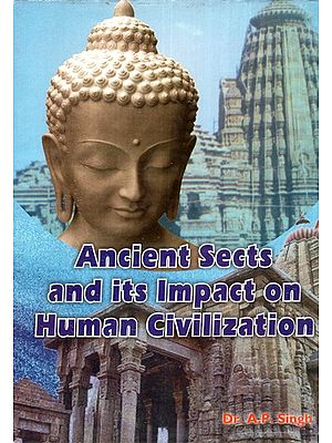 Ancient Sects and its Impact on Human Civilization