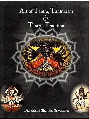 Art of Tantra, Tantricism and Tantric Tradition