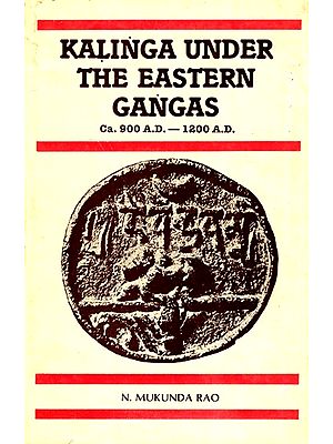 Kalinga Under The Eastern Gangas (Ca. 900 A.D.- 1200 A.D.)