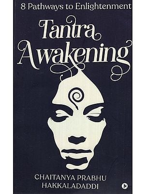 Tantra Awakening: 8 Pathways to Enlightenment