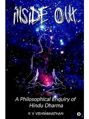 Inside Out: A Philosophical Enquiry of Hindu Dharma