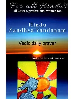 Hindu Sandhya Vandanam- For All Hindus- All Gotras, Professions Women Too (Vedic Daily Prayer)