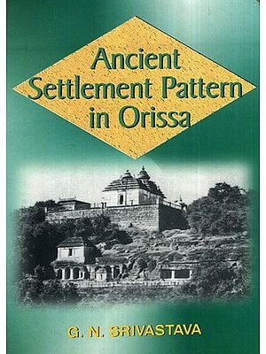 Ancient Settlement Pattern In Orissa (With Special Reference to Bhuwaneshwar)