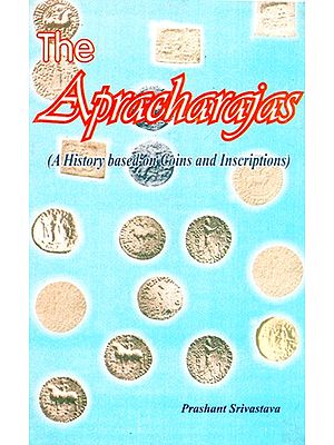 The Apracharajas (A History Based on Coins and Inscriptions)