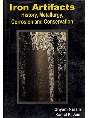 Iron Artifacts- History, Metallurgy, Corrosion and Conversation