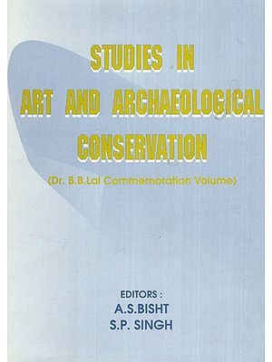Studies in Art and Archaeological Conservation (Dr. B.B.Lal Commemoration Volume)