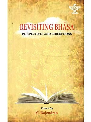 Revisiting Bhasa- Perspectives and Perceptions