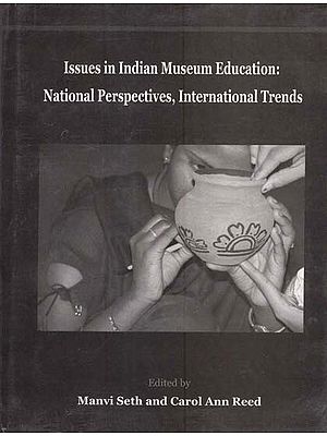 Issues in Indian Museum Education: National Perspectives, International Trends