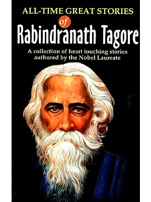 All Time Great Stories of Rabindranath Tagore