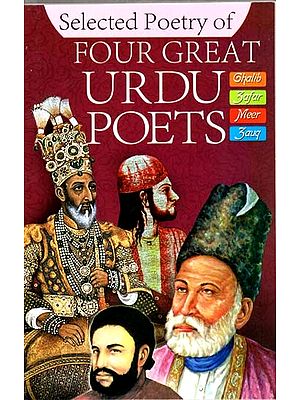 Selected Poetry of Four Great Urdu Poets