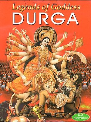 Legands of Goddess: Durga (With Illustrations)