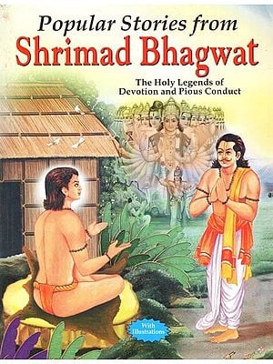 Popular Stories from Shrimad Bhagwat: Sublime Stories Presented in Simple Lucid Language (With Illustrations)