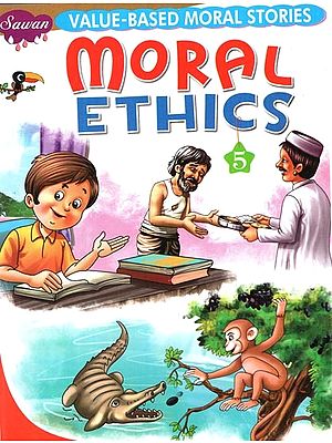 Moral Ethics: Value- Based Moral Ethics (Part-5)