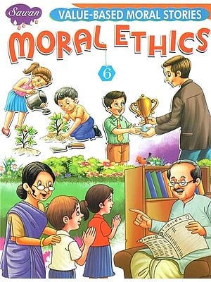 Moral Ethics: Value- Based Moral Ethics (Part-6)