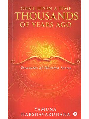 Once Upon a Time Thousands of Years Ago: Treasures of Dharma Series