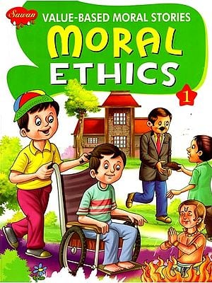 Moral Ethics: Value- Based Moral Ethics (Part-1)