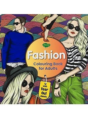 Colouring Book for Adults: Fashion (With Tear Out Sheets)