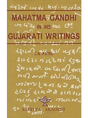 Mahatma Gandhi in His Gujarati Writings