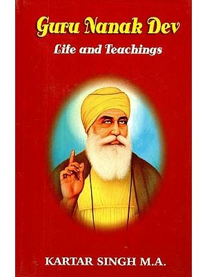 Guru Nanak Dev: Life and Teachings
