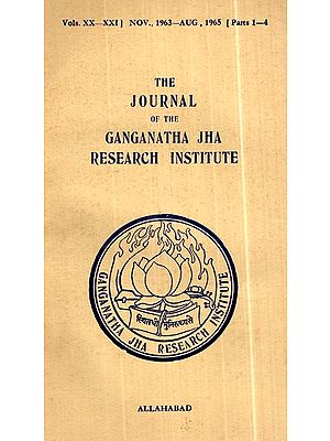 The Journal of the Ganganath Jha Research Institute (Vol- XX- XXI, Nov.,1963-Aug.,1965 Parts 1-4) An Old and Rare Book