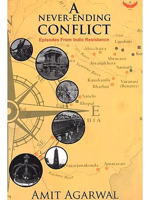 A Never Ending Conflict- Episodes From Indic Resistance