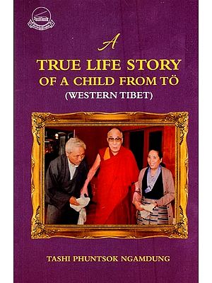 A True Life Story of A Child From To (Western Tibet)