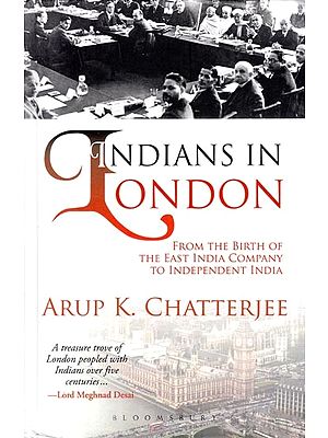 Indians in London: From the Birth of the East India Company to Independent India