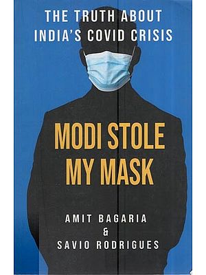 Modi Stole My Mask - The Truth About India's Corona Crisis