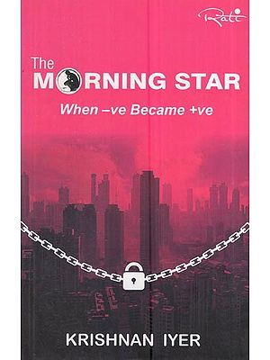 The Morning Star: When - Ve Became +Ve