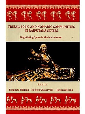 Tribal, Folk, and Nomadic Communities in Rajputana States