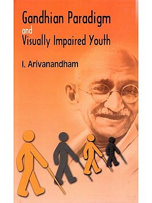 Gandhi Paradigm and Visually Impaired Youth
