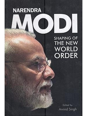Narendra Modi: Shaping Of The New World Order
