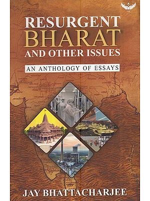 Resurgent Bharat and Other Issues- An Anthology of Essays