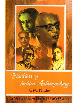 Builders of Indian Anthropology