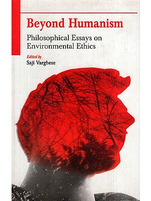 Beyond Humanism Philosophical Essays on Environmental Ethics