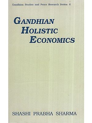 Gandhian Holistic Economics