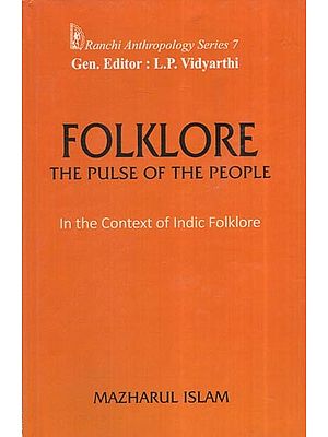 Folklore The Pulse Of The People: In The Context Of Indic Folklore