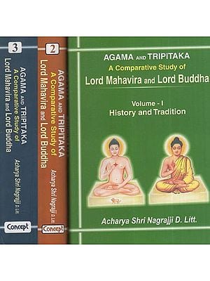 Agama And Tripitaka A Comparative Study Of: Lord Mahavira And Lord Buddha (Set Of 3 Volumes)
