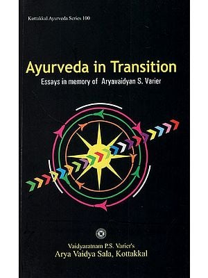 Ayurveda in Transition (Essays in Memory of Aryavaidyan S. Varier)