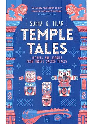 Temple Tales: Secrets and Stories from India’s Sacred Places