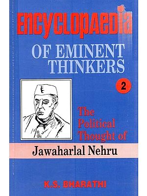 Encyclopaedia of Eminent Thinkers: The Political Thought of Jawaharlal Nehru