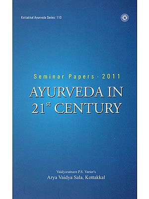 Ayurveda in 21st Century (Ayurveda Papers- 2011)