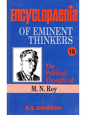 Encyclopaedia of Eminent Thinkers: The Political Thought of M. N. Roy